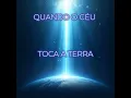 Quando o Céu Toca a Terra