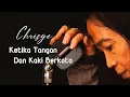 Download Lagu Chrisye - Ketika Tangan dan Kaki Berkata - Lirik