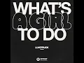 What's A Girl To Do (Extended Mix)