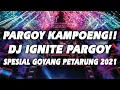 Download Lagu GOYANG PARGOY KAMPOENG!! DJ IGNITE PARGOY GOYANG PETARUNG JUNGLE DUTCH PARGOY TERBARU 2021