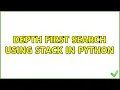Depth First Search Using Stack in Python 2 Solutions