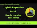 The Secret Imputation Technique for Null Values in Logistic Regression