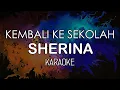 Download Lagu Sherina - Kembali Ke Sekolah (KARAOKE) by Midimidi