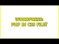 Wordpress PHP in CSS file 2 Solutions