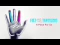 Download Lagu Fitz and the Tantrums - A Place for Us [Official Audio]