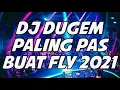 Download Lagu DJ DUGEM PALING ENAK 2021 ( PAS BUAT FLY BOSKU .. )