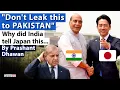 DON T LEAK THIS TO PAKISTAN Why did India say this to Japan By Prashant Dhawan