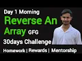 Day 1 Reverse an Array GFG Morning Two pointers Array TCS Wipro Infosys Accenture