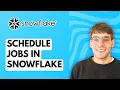 How to Schedule Jobs in Snowflake 2026 Full Guide