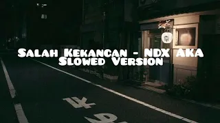 Download Salah Kekancan - NDX AKA (Slowed Version) MP3