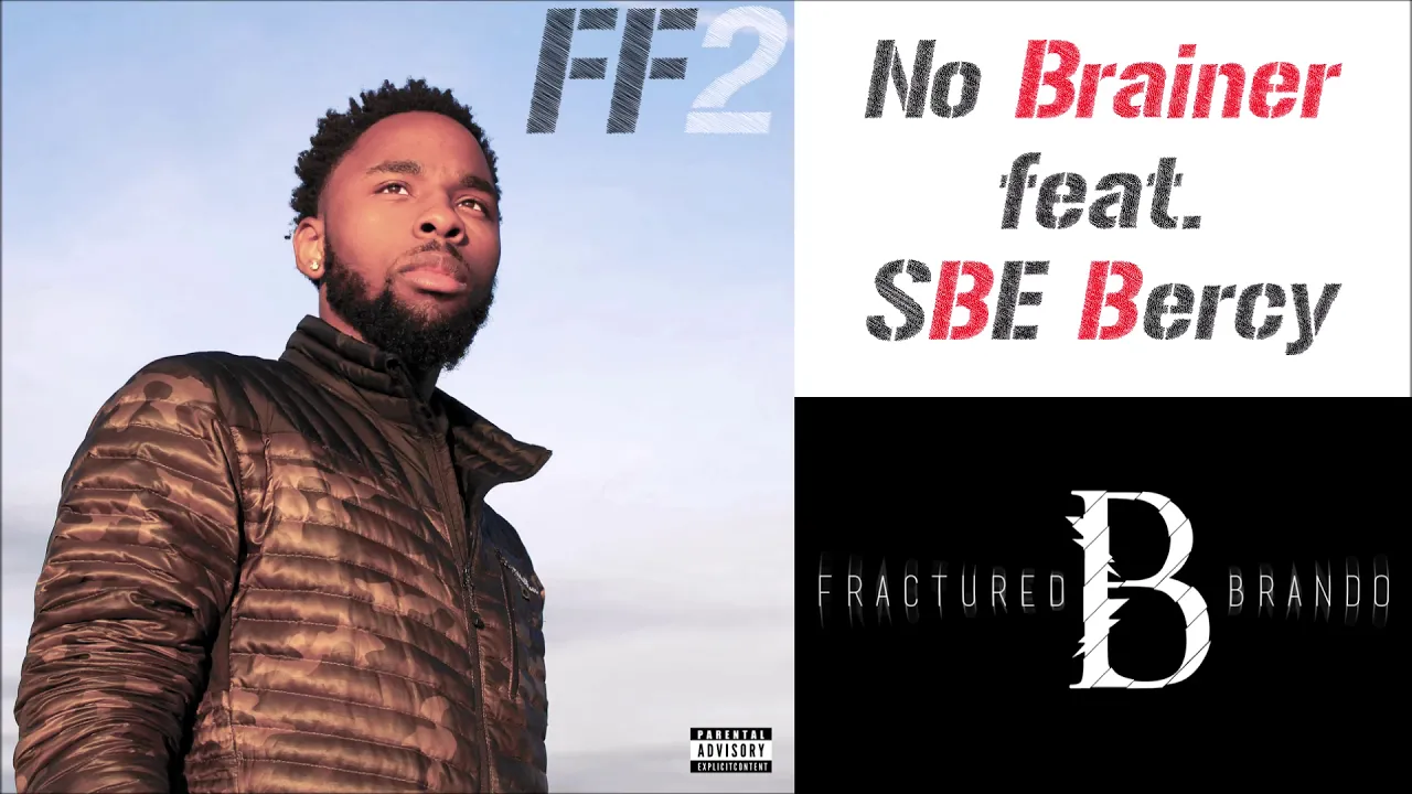 Fractured Brando - No Brainer (feat. SBE Bercy) [Official Audio]