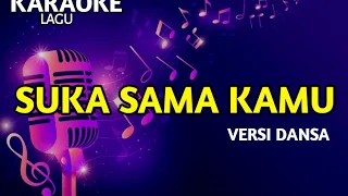 Download SUKA SAMA KAMU VERSI DANSA (KARAOKE) MP3