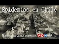 Epidemias que han golpeado a Chile | Archivos César Parra