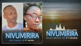 nivumirira by kilifi music ke ft sasha