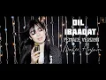 Download Lagu DIL IBAADAT KAR RAHA HAI • KK - Female Version - Maher Anjum ❤️