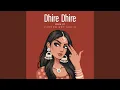 Download Lagu Dhire Dhire (Remix)