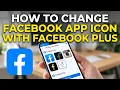 How to Change Facebook App Icon with Facebook Plus