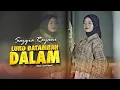 Download Lagu Sazqia Rayani - Luko Batambah Dalam (Official Music Video)