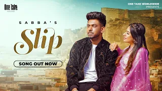 Slip : SABBA (Official Video) | Ft. Starboy X | Latest Punjabi Songs 2022 | New Punjabi Songs 2022