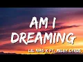 AM I DREAMING - Lil Nas X ft Miley Cyrus