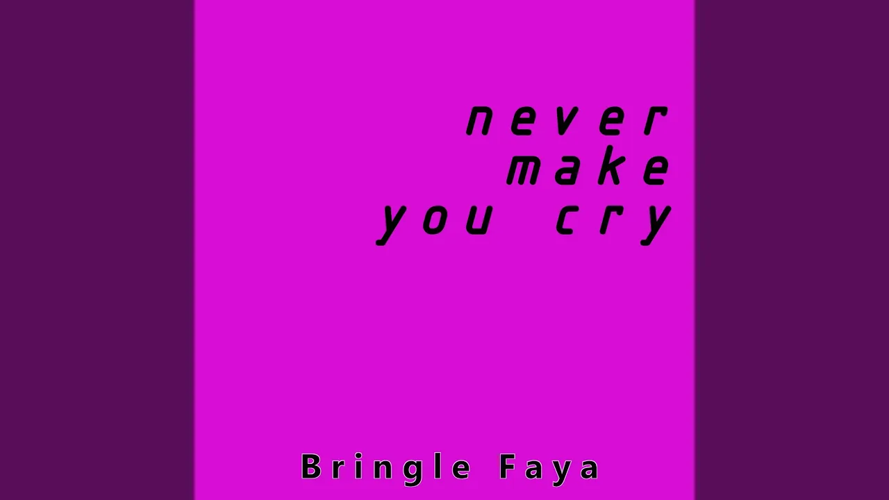 Never Make You Cry