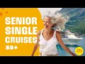 Senior Single Cruises 2023