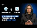 React Native vs Flutter Which Mobile App Framework is Right for You