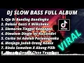 Lagu DJ SLOW BASS FULL ALBUM• dj pop Ojo di bandingke 2022•