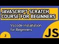 Javascript Scratch Course for Beginners Visual Studio Code Installation