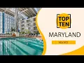 Top 10 Best Resorts to Visit in Maryland English