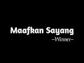 Download Lagu Winner : Maafkan Sayang (Lyrics Video)