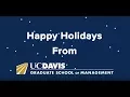 Happy Holidays from the UC Davis Graduate School of Management community