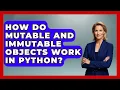 How Do Mutable And Immutable Objects Work In Python - Python Code School