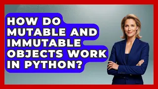 How Do Mutable And Immutable Objects Work In Python - Python Code School