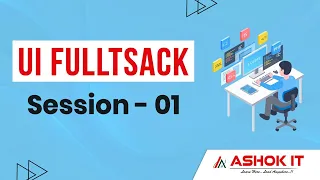 UI Fullstack Session - 01 Ashok IT