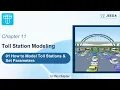 11 1-How to Model Toll Stations Set Parameters