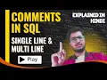 Comments in SQL Single Line and Multi Line Comments in SQL SQL for Beginners