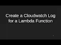 Create an AWS Lambda Function Cloudwatch Log