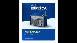 AGT Explica Edição N° 04