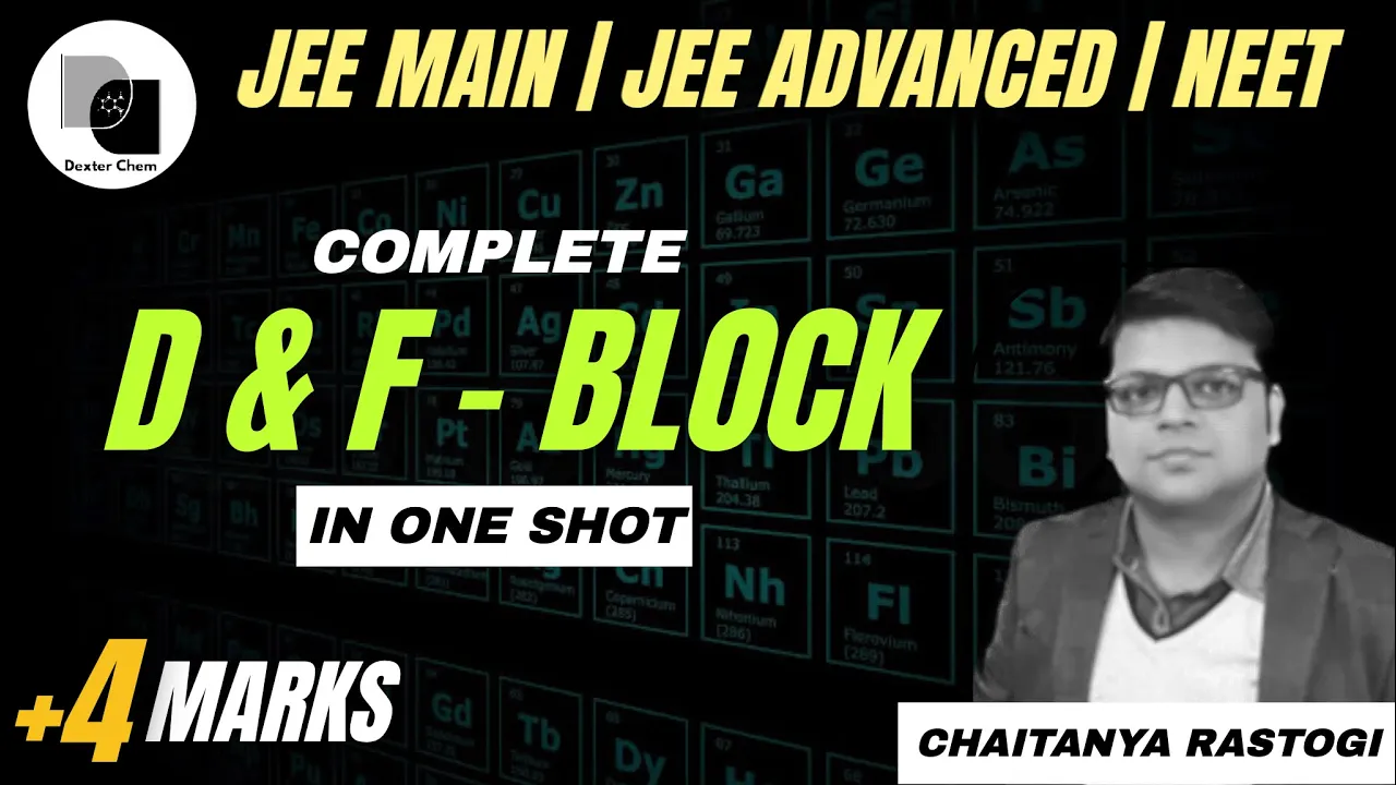 Complete D&F Block in One Shot | by Chaitanya Sir | DexterChem