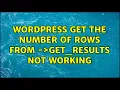 Wordpress Get the number of rows from wpdb- get - results not working