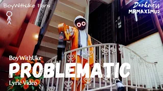 BoyWithUke - Problematic ft whosazlan shazzcb