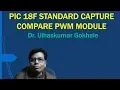 PIC 18F STANDARD CAPTURE COMPARE PWM MODULE PIC 18 MICROCONTROLLER