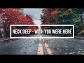 Download Lagu Neck Deep - Wish You Were Here [Karaoke With Lyrics] [HQ]