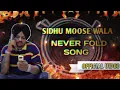 NEVER FOLD (Official Video) | Sidhu Moose Wala | Sunny Malton | New Punjabi Song 2026