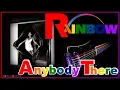 Rainbow - Anybody There (Extended Version)