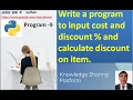 Python program to calculate discount on item Ashraf Jamal