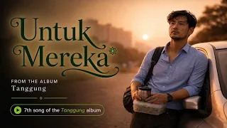 7 Untuk Mereka (For Them) [Tanggung]