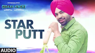 Star Putt (Full Audio Song) Jordan Sandhu | Gidarh Singhi | Rubina Bajwa | Latest Punjabi Song 2019