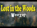 Weezer - Lost in the Woods (From \